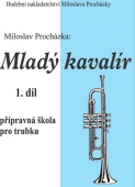 Mladý kavalír 1. díl - přípravná škola pro trubku - Procházka M.