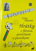 Hrátky s flétnou, písničkami a pastelkami - Iveta Hlavatá